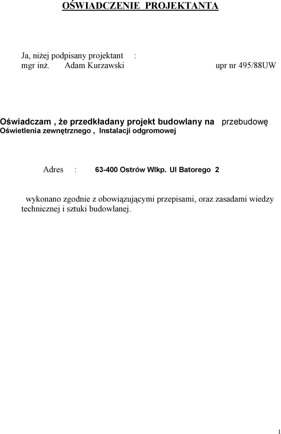 przebudowę Oświetlenia zewnętrznego, Instalacji odgromowej Adres : 63-400 Ostrów Wlkp.