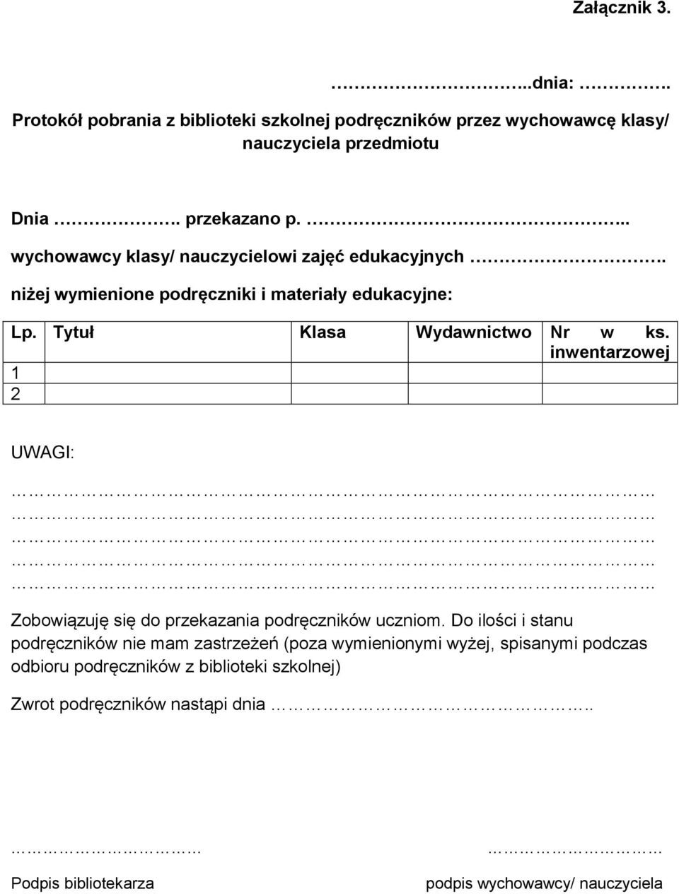 inwentarzowej 1 2 UWAGI: Zobowiązuję się do przekazania podręczników uczniom.