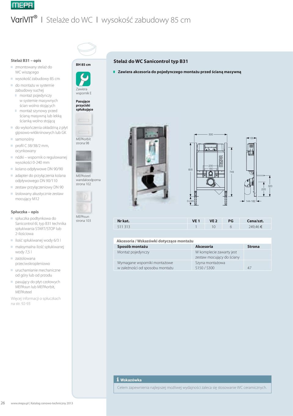 wspornik E Pasujące przyciski spłukujące do wykończenia okładziną z płyt gipsowo-włókninowych lub GK samonośny profil C 38/38/2 mm, ocynkowany MEPAorbit strona 98 500 155 nóżki wspornik o regulowanej