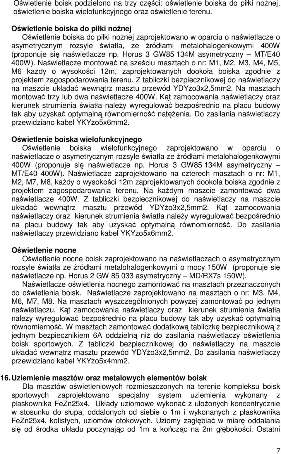 np. Horus 3 GW85 134M asymetryczny MT/E40 400W).
