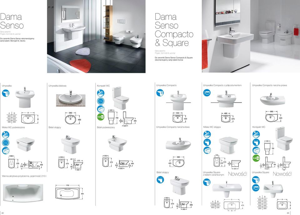 prawa A B 800 530 650 530 580 460 Miska WC podwieszana Bidet stojący Bidet podwieszany Umywalka Compacto narożna lewa Miska WC stojąca Kompakt WC 160 160 355 355 555 430 555 430390 102ø 390 102ø