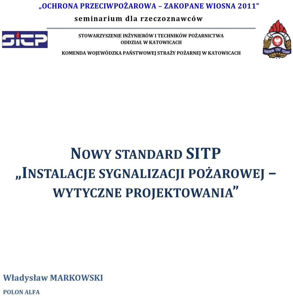 KOMENDA WOJEWÓDZKA PAŃSTWOWEJ STRAŻY POŻARNEJ W KATOWICACH NOWY STANDARD SITP