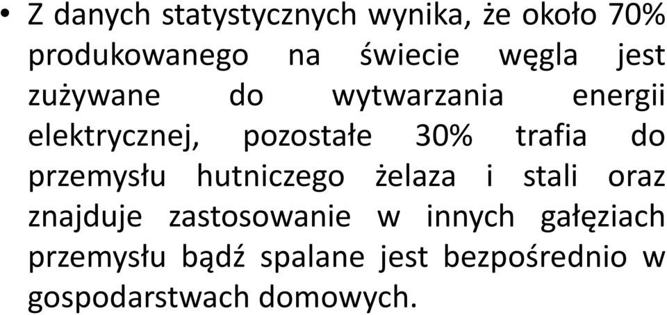trafia do przemysłu hutniczego żelaza i stali oraz znajduje zastosowanie w
