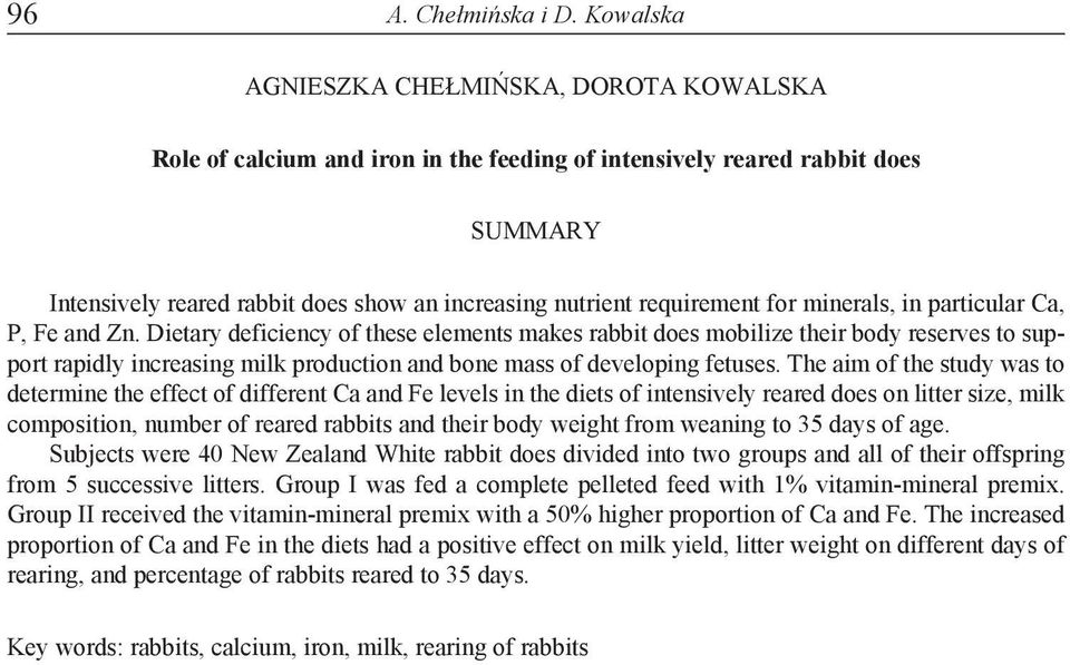for minerals, in particular Ca, P, Fe and Zn.