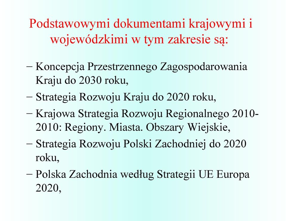 roku, Krajowa Strategia Rozwoju Regionalnego 20102010: Regiony. Miasta.