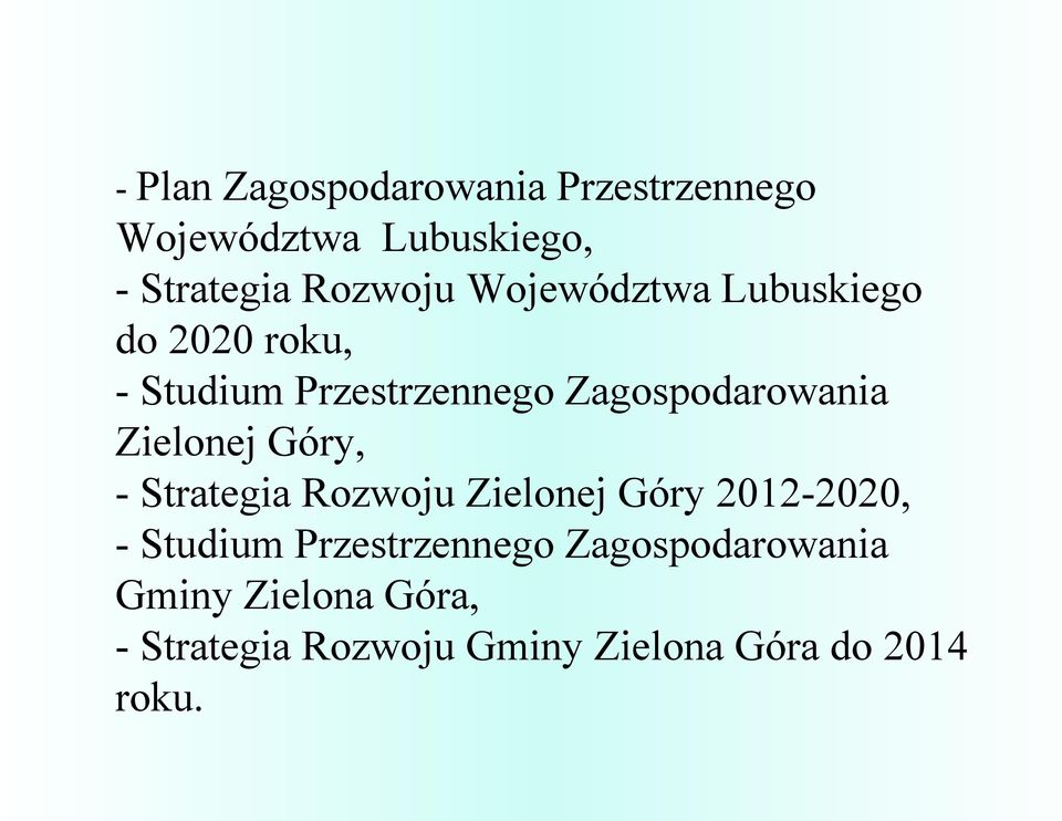 Zielonej Góry, - Strategia Rozwoju Zielonej Góry 2012-2020, - Studium