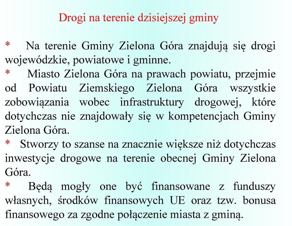 dotychczas nie znajdowały się w kompetencjach Gminy Zielona Góra.