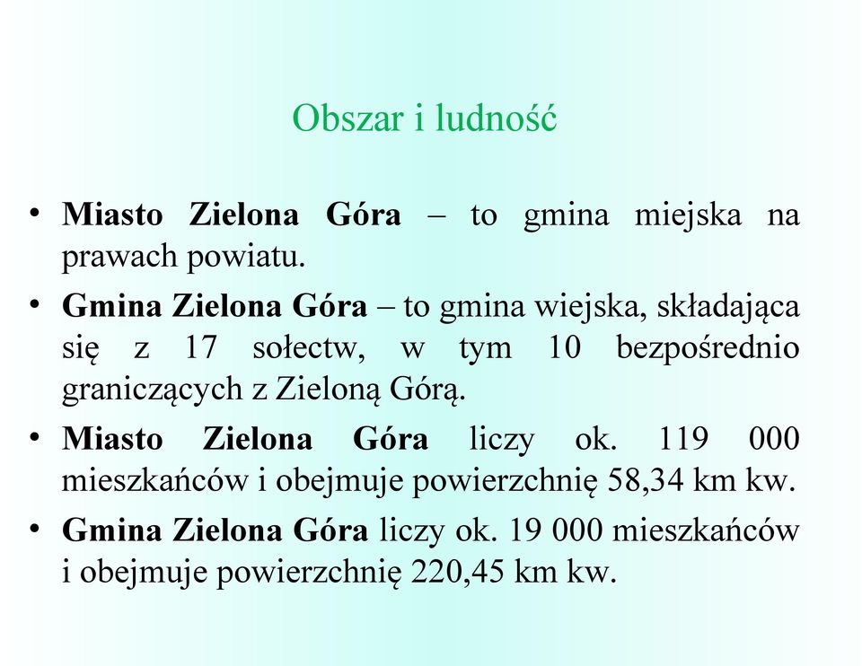 graniczących z Zieloną Górą. Miasto Zielona Góra liczy ok.