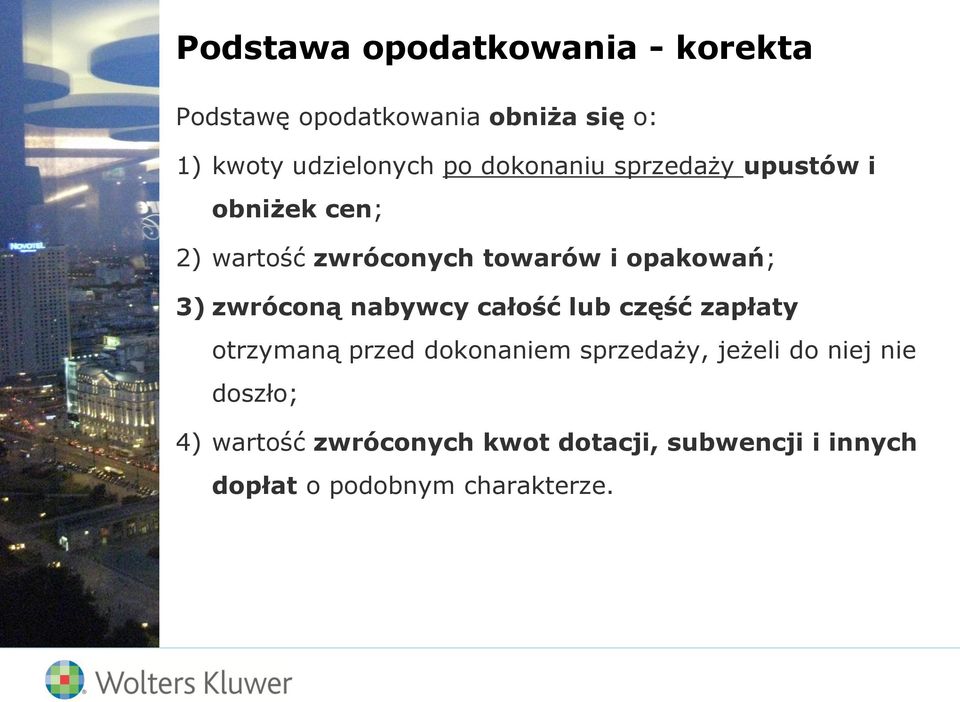 zwróconą nabywcy całość lub część zapłaty otrzymaną przed dokonaniem sprzedaży, jeżeli do