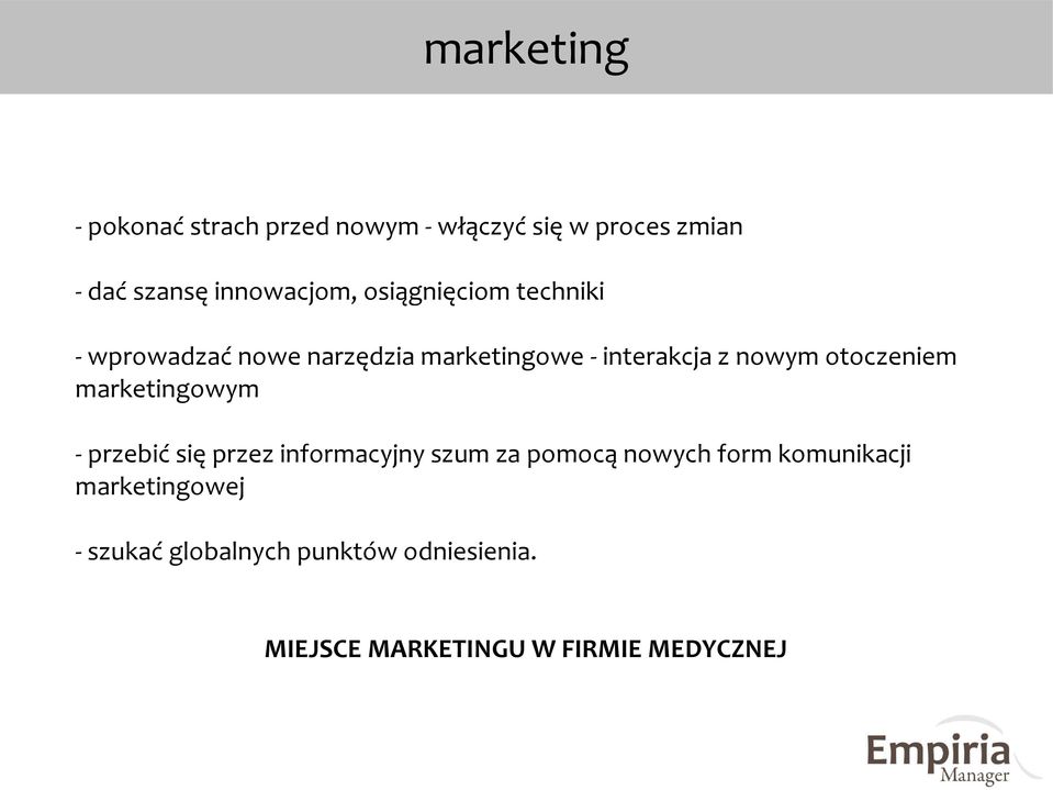 otoczeniem marketingowym - przebić się przez informacyjny szum za pomocą nowych form