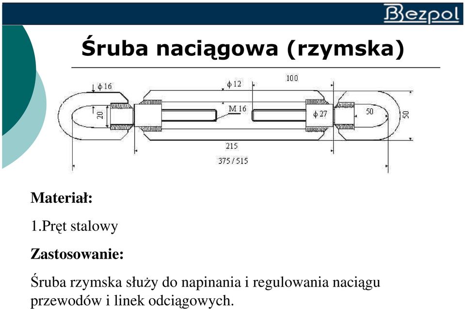 rzymska służy do napinania i