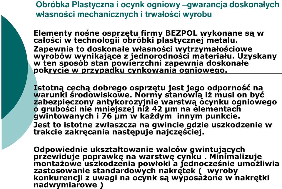 Istotną cechą dobrego osprzętu jest jego odporność na warunki środowiskowe.