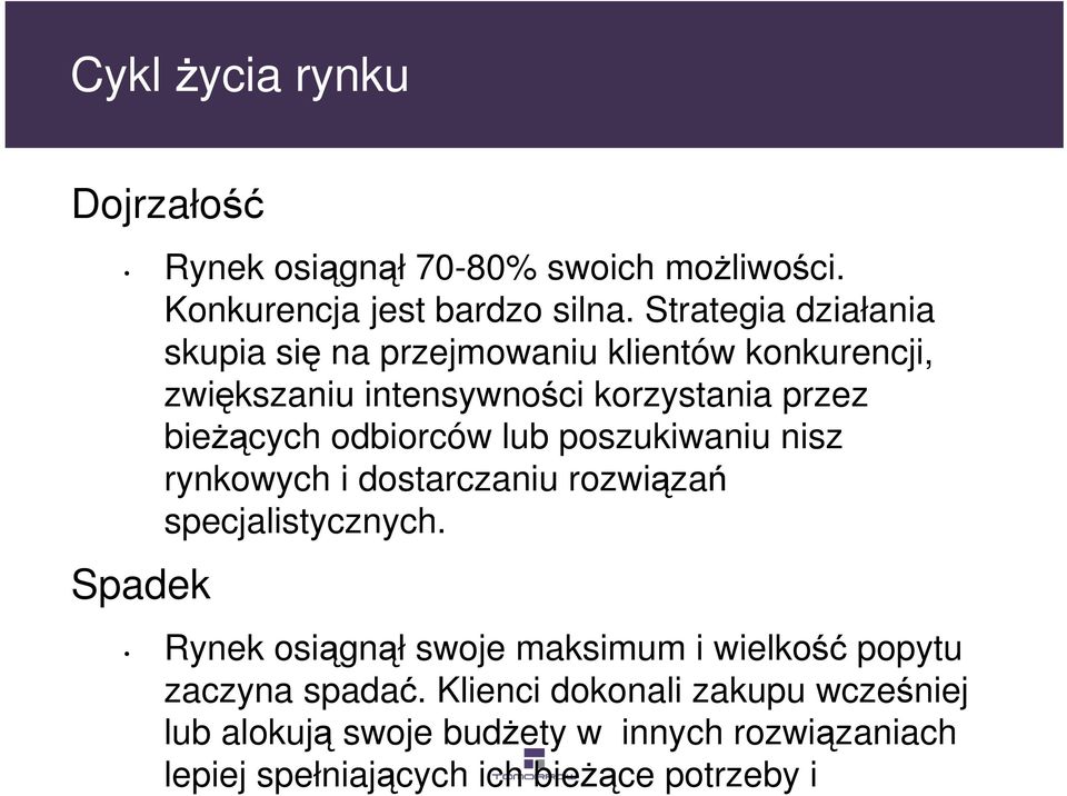 odbiorców lub poszukiwaniu nisz rynkowych i dostarczaniu rozwiązań specjalistycznych.