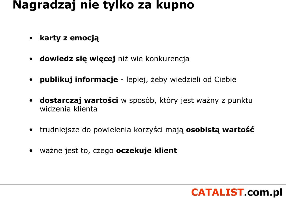 dostarczaj wartości w sposób, który jest ważny z punktu widzenia klienta
