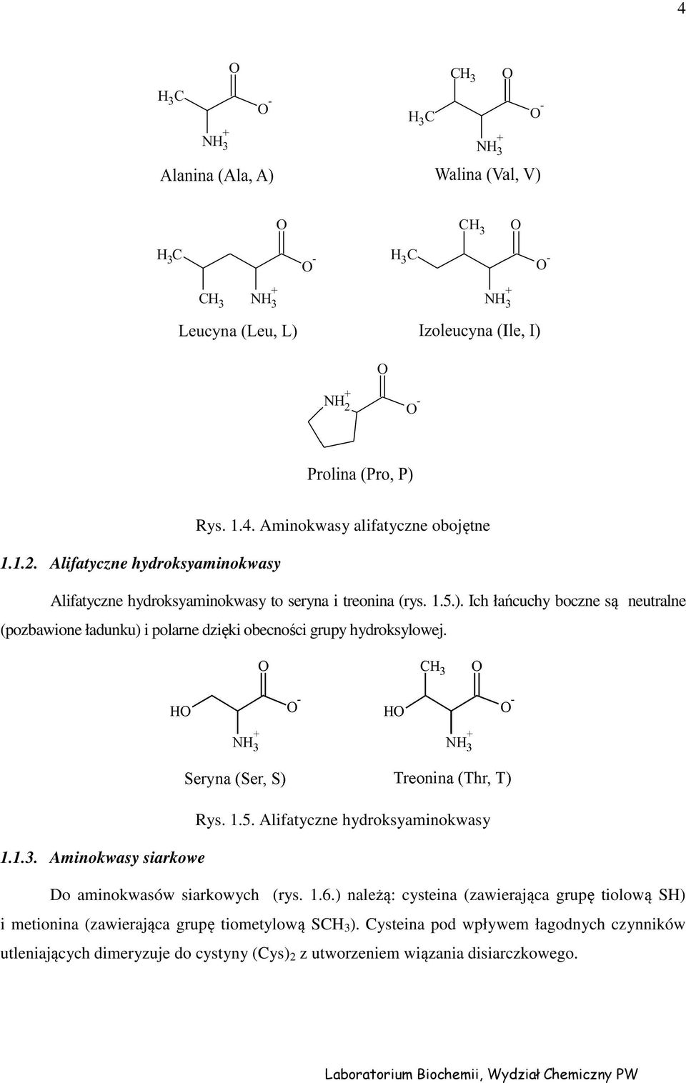 Alifatyczne hydroksyaminokwasy 1.1.3. Aminokwasy siarkowe Do aminokwasów siarkowych (rys. 1.6.