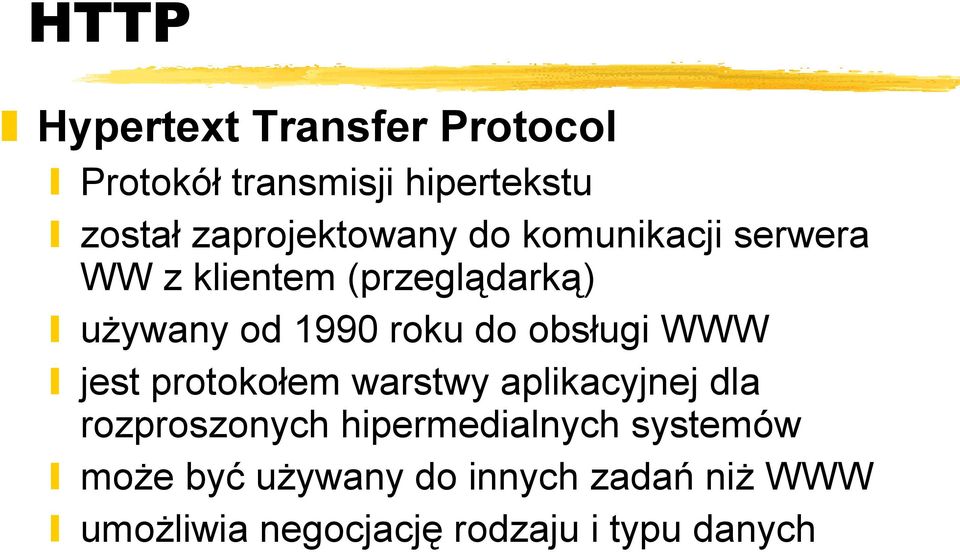 roku do obsługi WWW jest protokołem warstwy aplikacyjnej dla rozproszonych