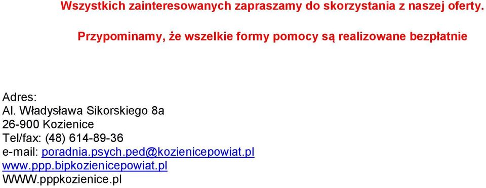 Władysława Sikorskiego 8a 26-900 Kozienice Tel/fax: (48) 614-89-36 e-mail:
