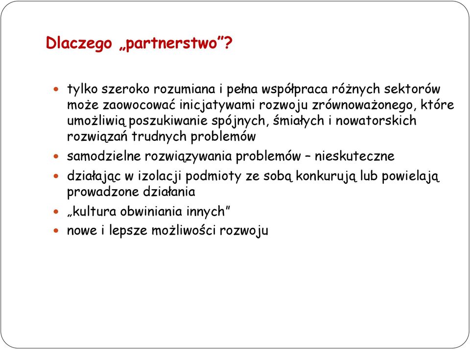 zrównoważonego, które umożliwią poszukiwanie spójnych, śmiałych i nowatorskich rozwiązań trudnych