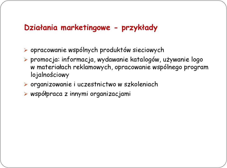 materiałach reklamowych, opracowanie wspólnego program lojalnościowy