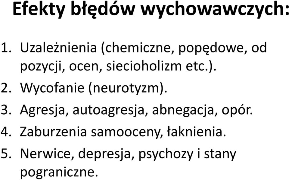 etc.). 2. Wycofanie (neurotyzm). 3.