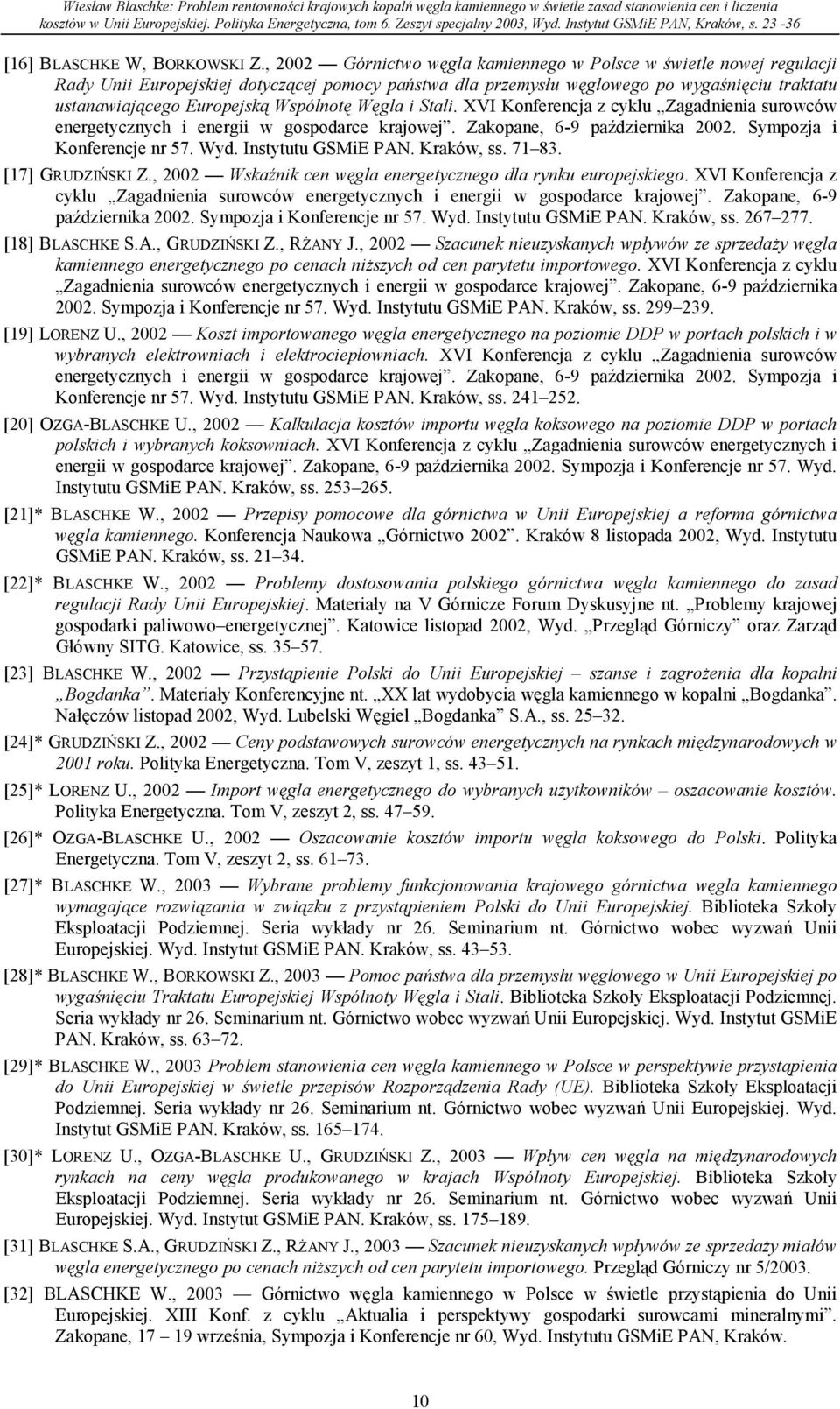 Wspólnotę Węgla i Stali. XVI Konferencja z cyklu Zagadnienia surowców energetycznych i energii w gospodarce krajowej. Zakopane, 6-9 października 2002. Sympozja i Konferencje nr 57. Wyd.