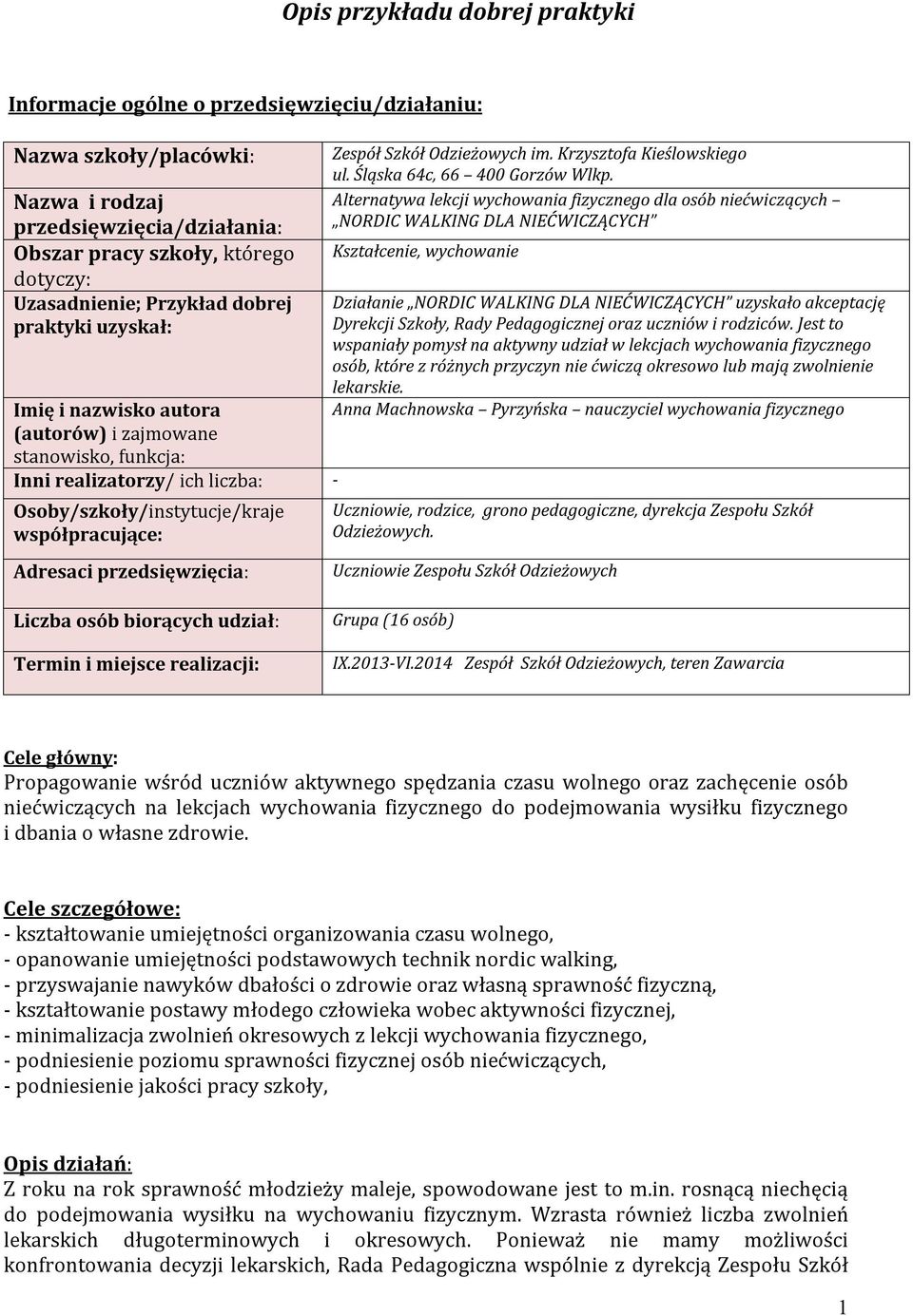 przedsięwzięcia: Zespół Szkół Odzieżowych im. Krzysztofa Kieślowskiego ul. Śląska 64c, 66 400 Gorzów Wlkp.