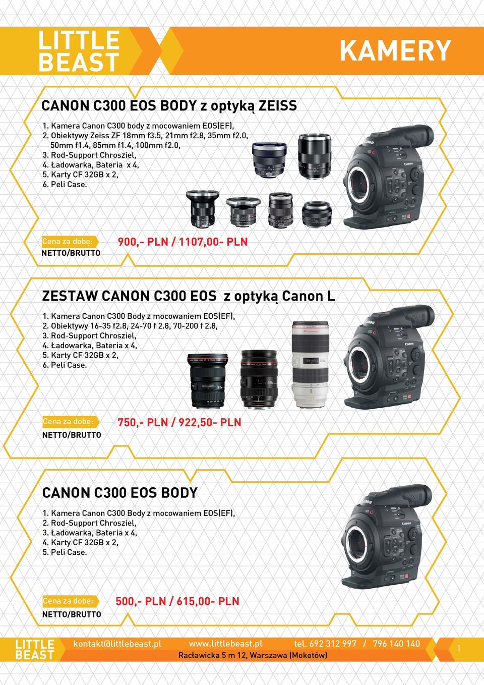 Kamera Canon C300 Body z mocowaniem EOS(EF), 2. Obiektywy 16-35 f2.8, 24-70 f 2.8, 70-200 f 2.8, 3. Rod-Support Chrosziel, 4. Ładowarka, Bateria x 4, 5. Karty CF 32GB x 2, 6.