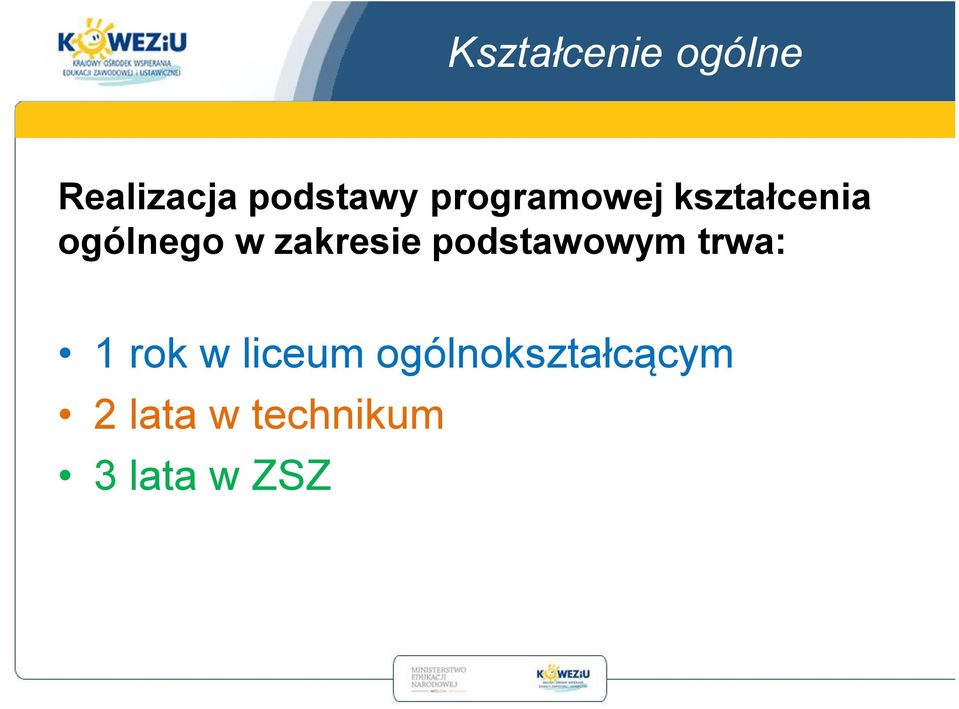 zakresie podstawowym trwa: 1 rok w liceum