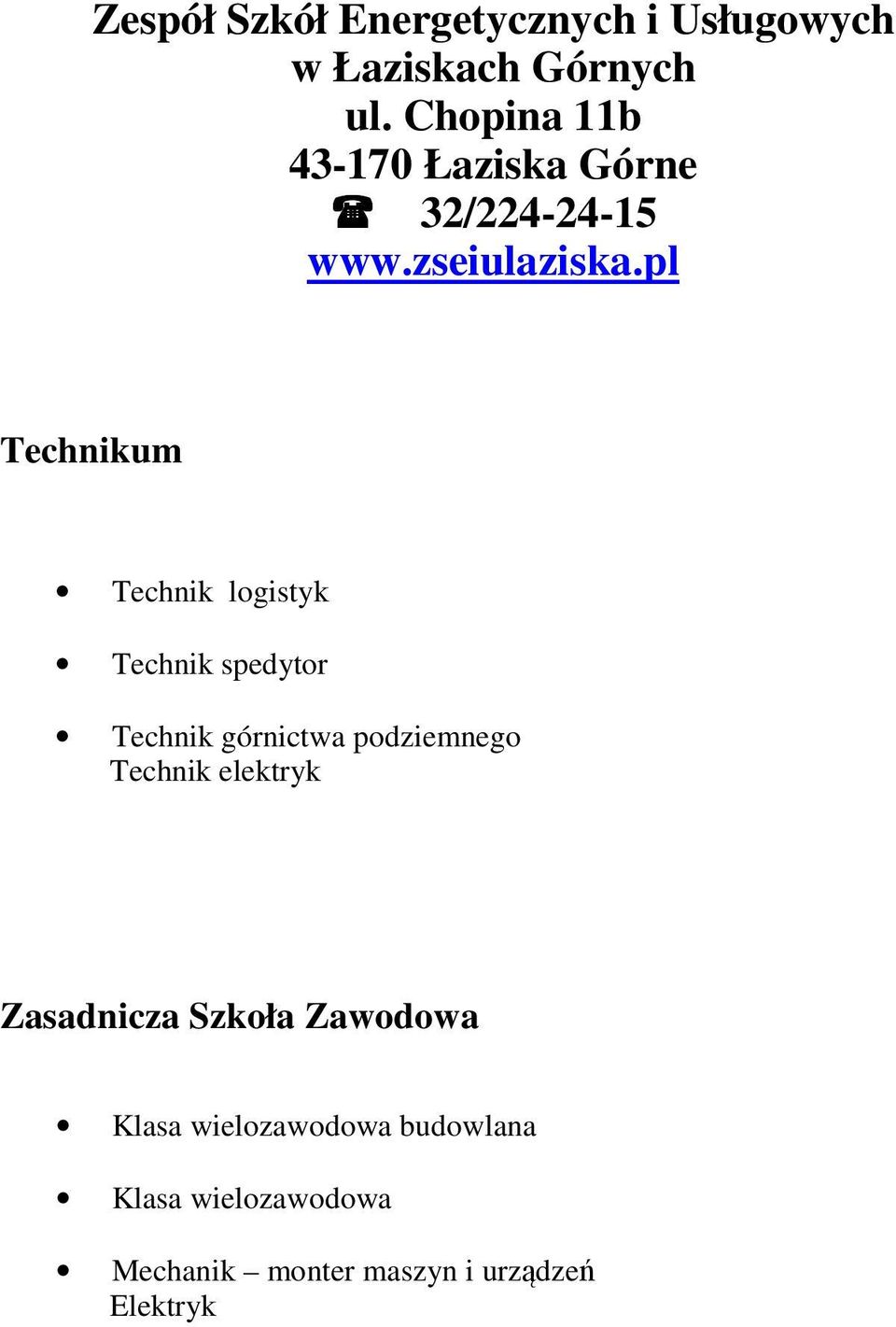 pl Technikum Technik logistyk Technik spedytor Technik górnictwa podziemnego Technik