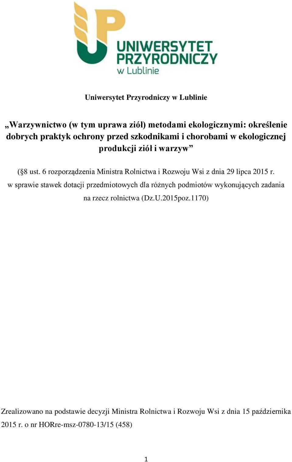 6 rozporządzenia Ministra Rolnictwa i Rozwoju Wsi z dnia 29 lipca 2015 r.