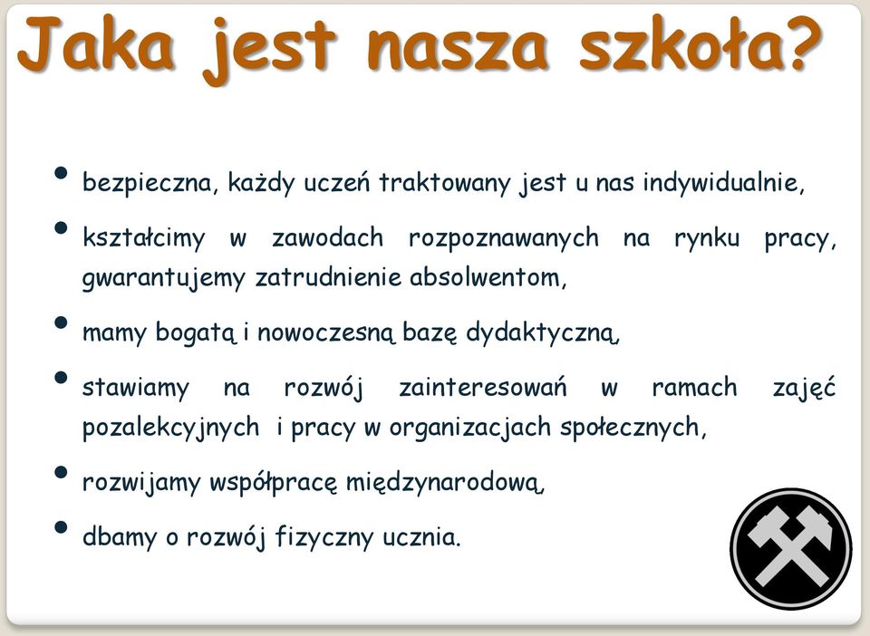 rozpoznawanych na rynku pracy, gwarantujemy zatrudnienie absolwentom, mamy bogatą i nowoczesną