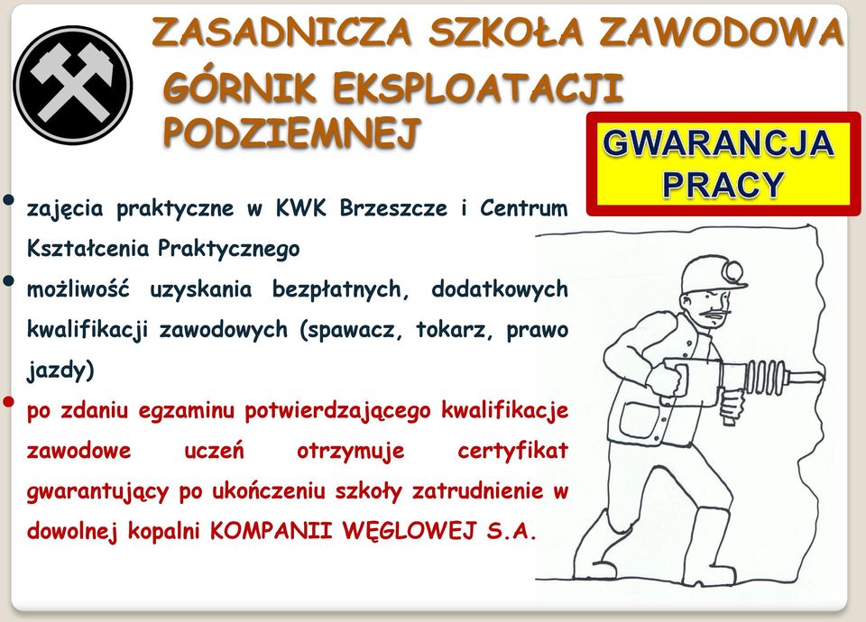 zawodowych (spawacz, tokarz, prawo jazdy) po zdaniu egzaminu potwierdzającego kwalifikacje zawodowe