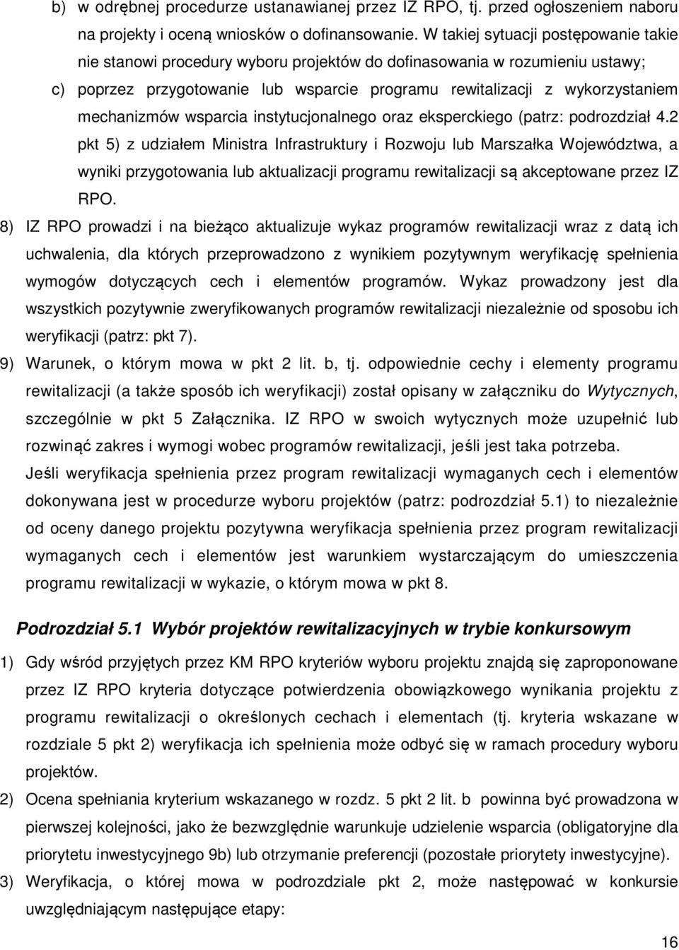 mechanizmów wsparcia instytucjonalnego oraz eksperckiego (patrz: podrozdział 4.