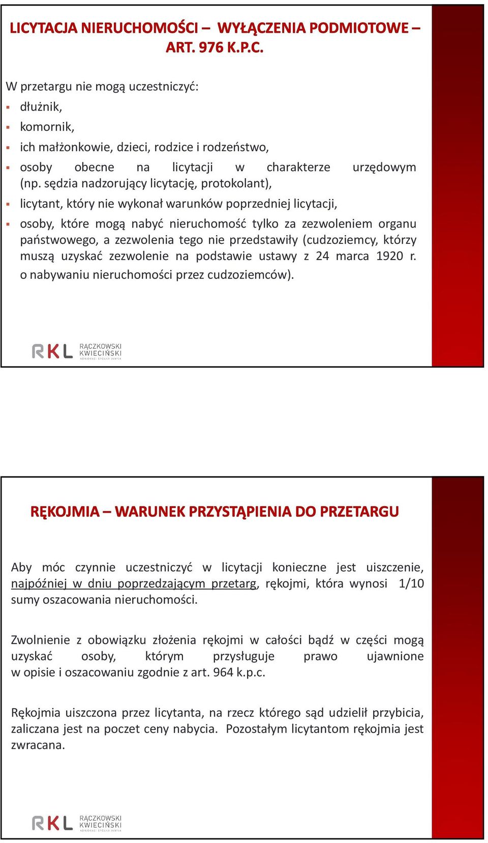 nie przedstawiły (cudzoziemcy, którzy muszą uzyskać zezwolenie na podstawie ustawy z 24 marca 1920 r. o nabywaniu nieruchomości przez cudzoziemców).