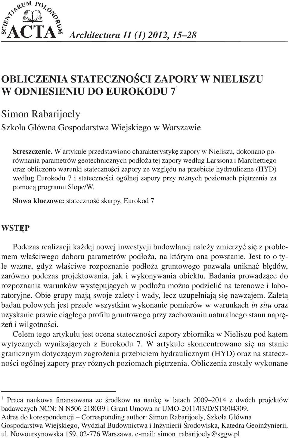 ze wzgl du na przebicie hydrauliczne (HYD) wed ug Eurokodu 7 i stateczno ci ogólnej zapory przy ro nych poziomach pi trzenia za pomoc programu Slope/W.