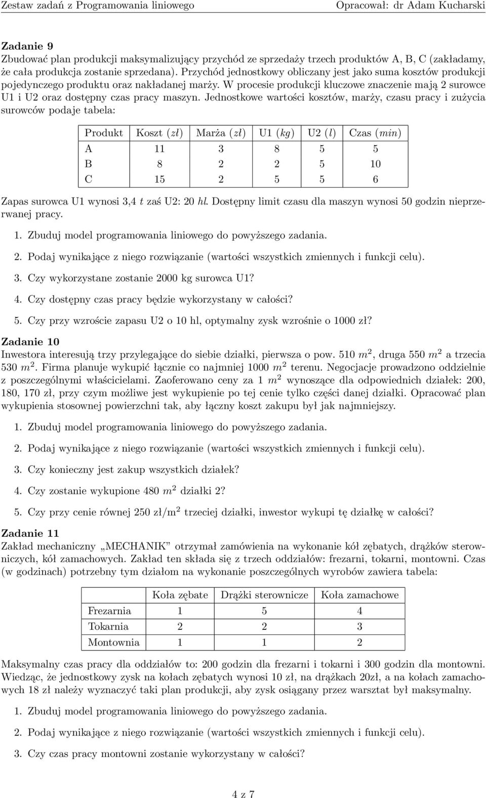 W procesie produkcji kluczowe znaczenie mają 2 surowce U1 i U2 oraz dostępny czas pracy maszyn.