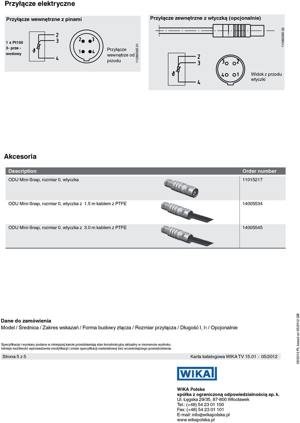 5 m kablem z PTFE 14005534 ODU Mini-Snap, rozmiar 0, wtyczka z 3.