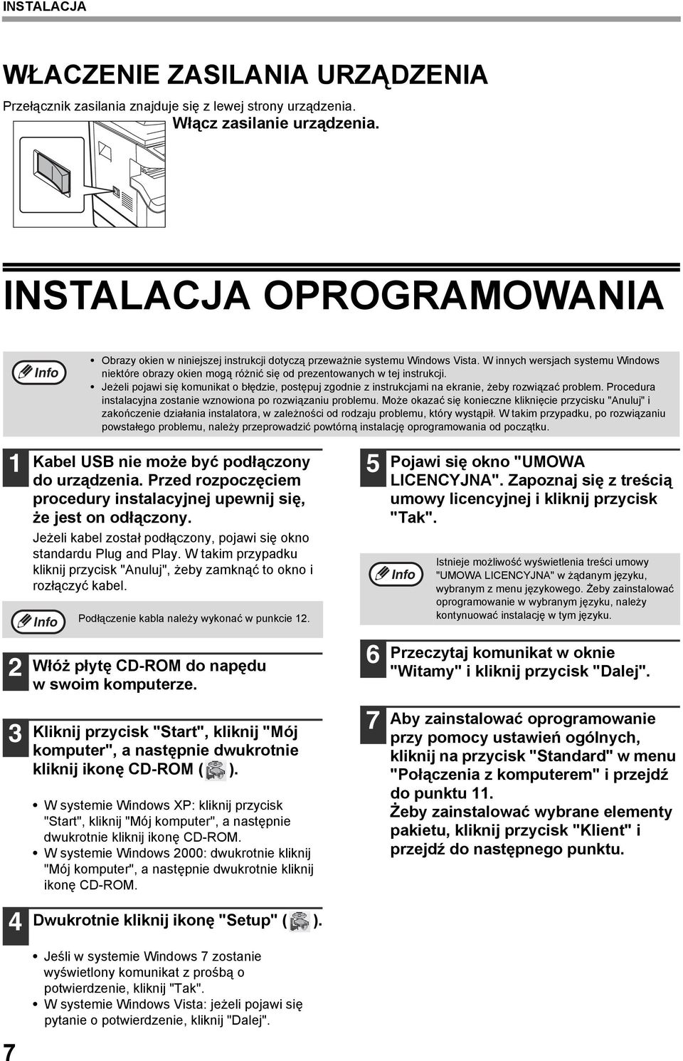 Jeżeli kabel został podłączony, pojawi się okno standardu Plug and Play. W takim przypadku kliknij przycisk "Anuluj", żeby zamknąć to okno i rozłączyć kabel.