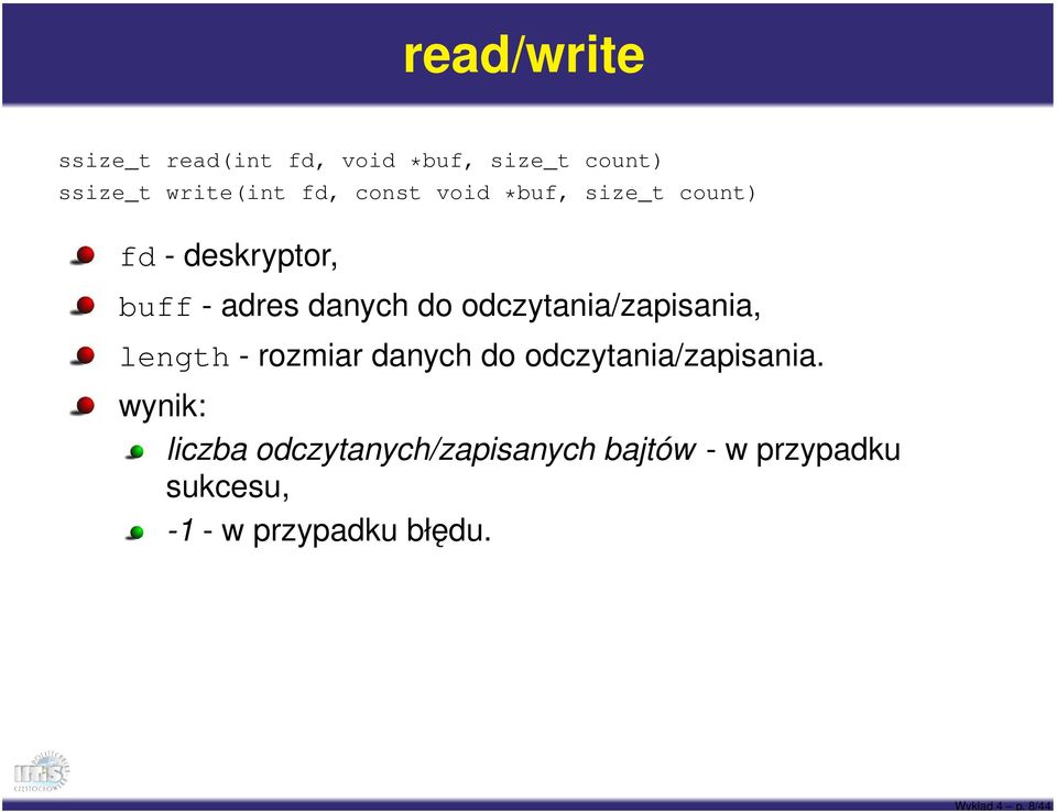 fd, const void *buf, size_t count) fd - deskryptor, buff - adres danych do