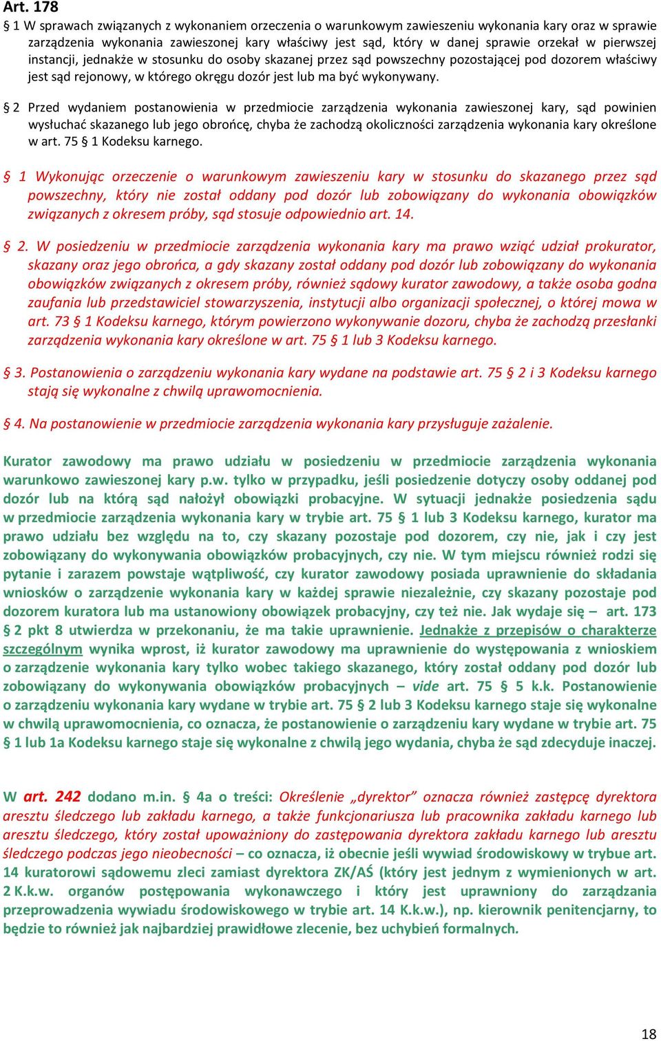 2 Przed wydaniem postanowienia w przedmiocie zarządzenia wykonania zawieszonej kary, sąd powinien wysłuchać skazanego lub jego obrońcę, chyba że zachodzą okoliczności zarządzenia wykonania kary