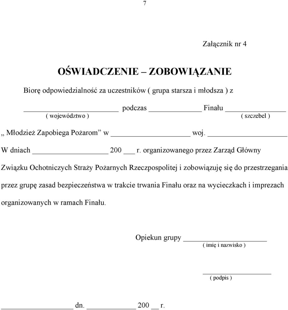 organizowanego przez Zarząd Główny Związku Ochotniczych Straży Pożarnych Rzeczpospolitej i zobowiązuję się do przestrzegania