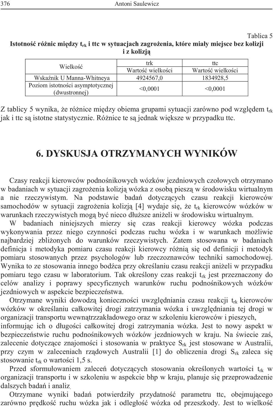 istotne statystycznie. Ró nice te s jednak wi ksze w przypadku ttc. 6.