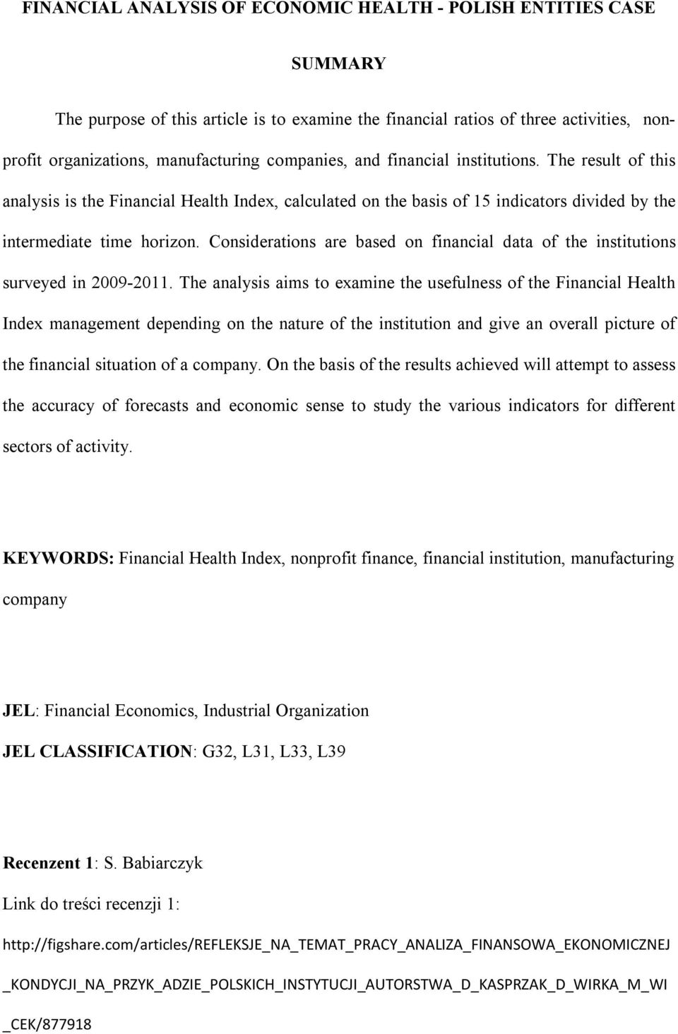 Considerations are based on financial data of the institutions surveyed in 2009-2011.