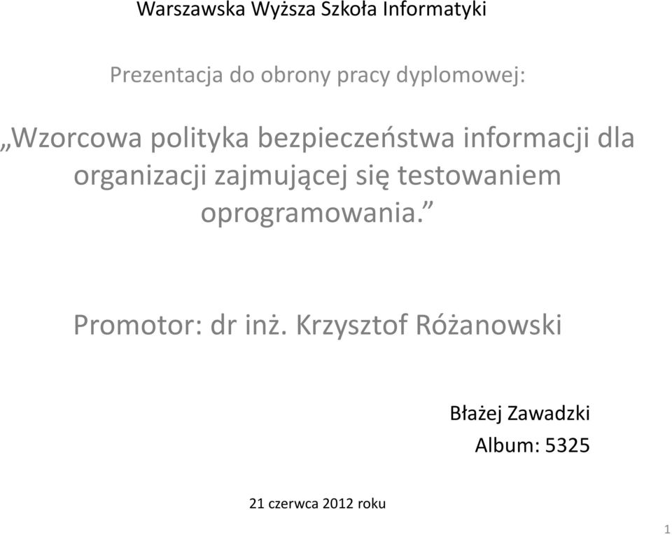 organizacji zajmującej się testowaniem oprogramowania.