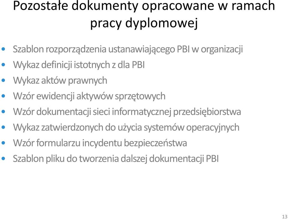 sprzętowych Wzór dokumentacji sieci informatycznej przedsiębiorstwa Wykaz zatwierdzonych do użycia