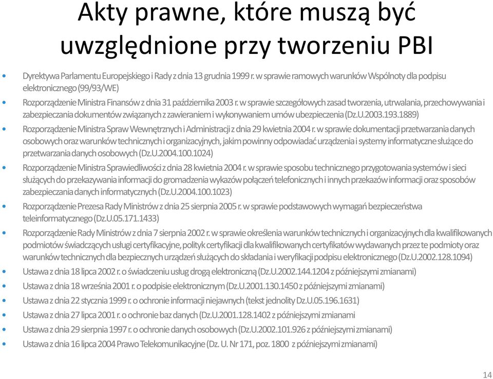 w sprawie szczegółowych zasad tworzenia, utrwalania, przechowywania i zabezpieczania dokumentów związanych z zawieraniem i wykonywaniem umów ubezpieczenia (Dz.U.2003.193.