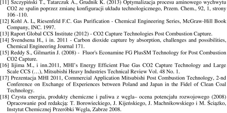 [13] Raport Global CCS Institute (2012) - CO2 Capture Technologies Post Combustion Capture. [14] Svendsena H., i in.