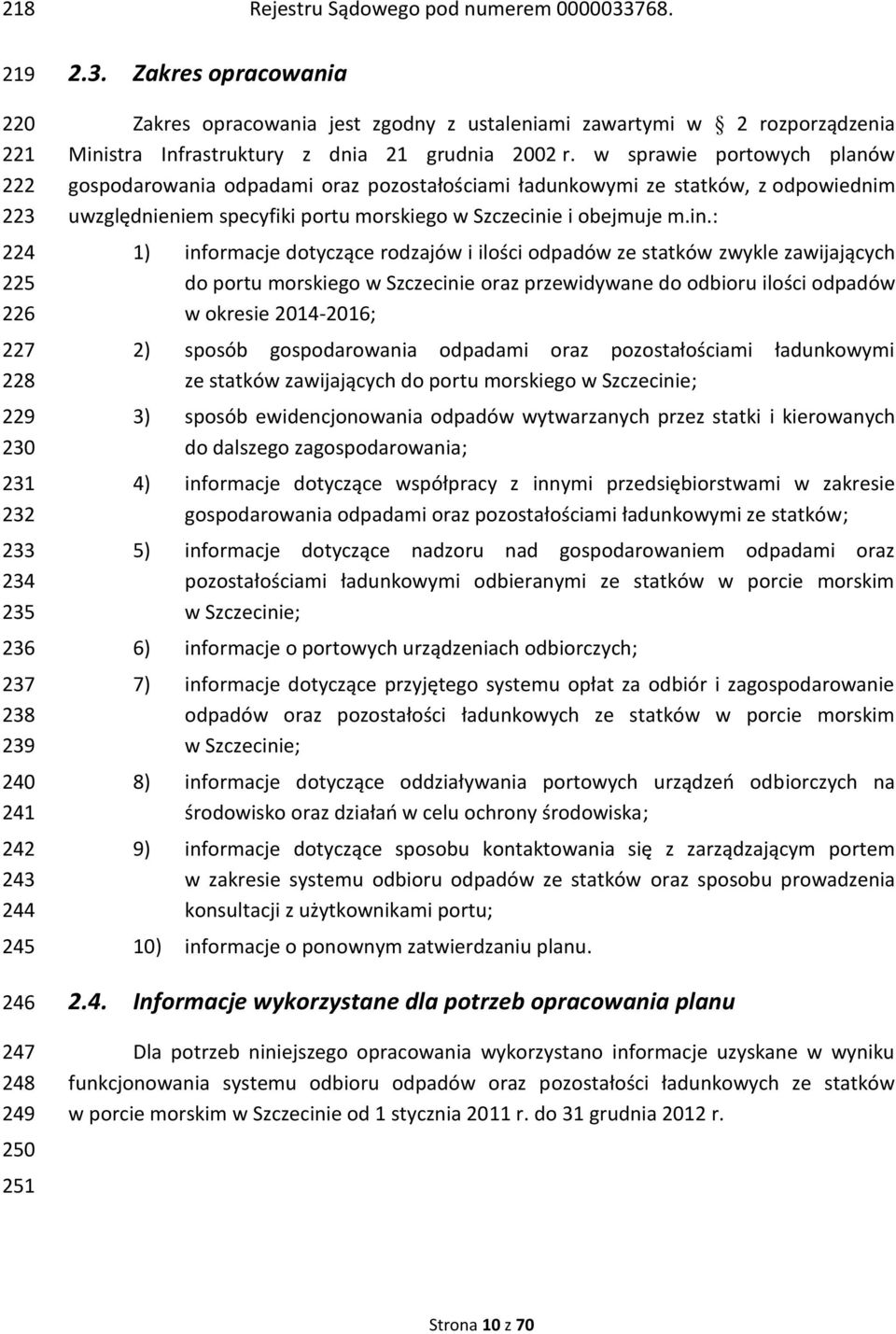 w sprawie portowych planów gospodarowania odpadami oraz pozostałościami ładunkowymi ze statków, z odpowiednim uwzględnieniem specyfiki portu morskiego w Szczecini