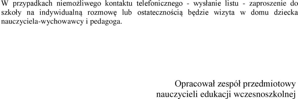 ostatecznością będzie wizyta w domu dziecka nauczyciela-wychowawcy