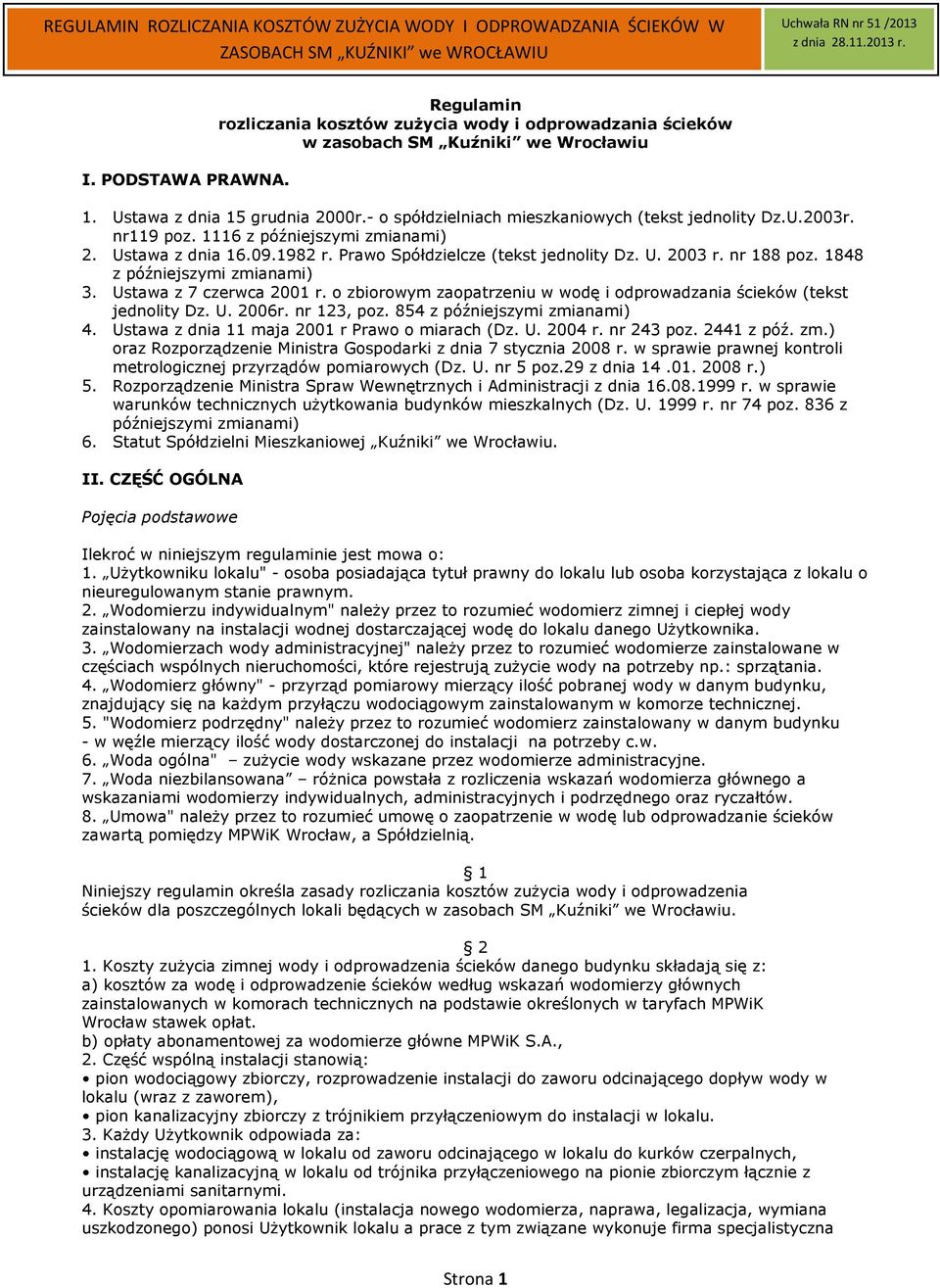 1848 z późniejszymi zmianami) 3. Ustawa z 7 czerwca 2001 r. o zbiorowym zaopatrzeniu w wodę i odprowadzania ścieków (tekst jednolity Dz. U. 2006r. nr 123, poz. 854 z późniejszymi zmianami) 4.